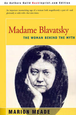 Madame Blavatsky: The Woman Behind the Myth by Marion Meade image