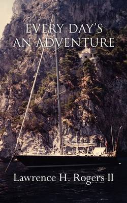 Every Day's an Adventure by Lawrence H. Rogers II image