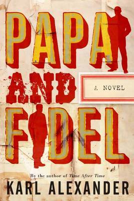 Papa and Fidel by Karl Alexander image