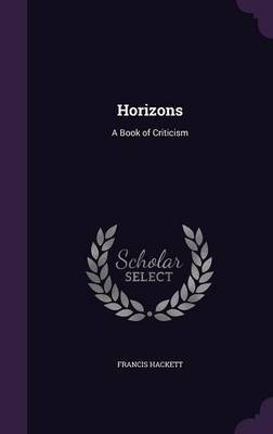 Horizons on Hardback by Francis Hackett