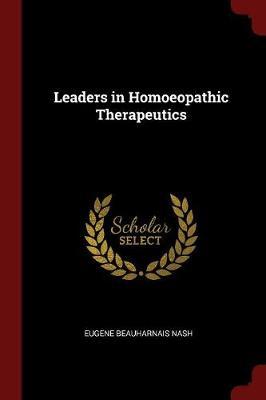 Leaders in Homoeopathic Therapeutics by Eugene Beauharnais Nash image