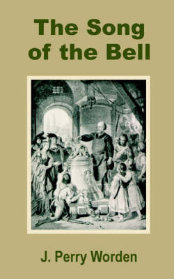 The Song of the Bell on Paperback by J. Perry Worden