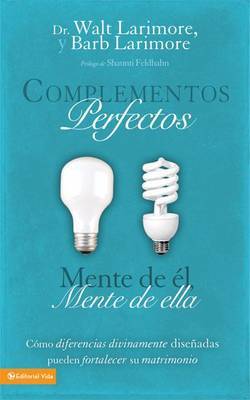 Complementos Perfectos: Como Diferencias Divinamente Disenadas Pueden Fortalecer Su Matrimonio on Paperback