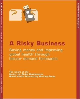 A Risky Business by Center For Global Development Global Health Forecasting Working Group image