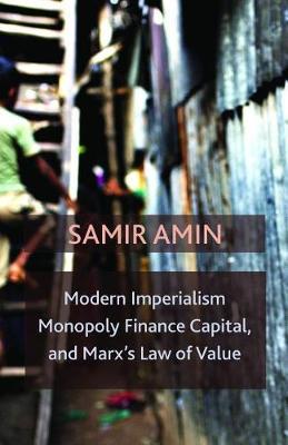 Modern Imperialism, Monopoly Finance Capital, and Marx's Law of Value on Hardback by Samir Amin