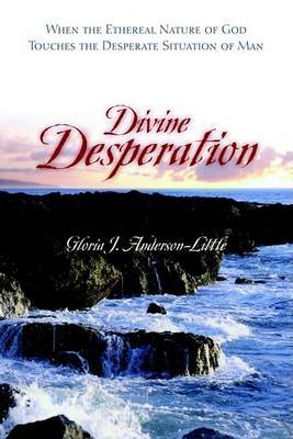 Divine Desperation by Gloria Anderson Little image