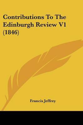 Contributions To The Edinburgh Review V1 (1846) on Paperback by Francis Jeffrey