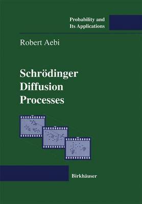 Schroedinger Diffusion Processes by Robert Aebi image