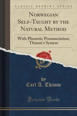 Norwegian Self-Taught by the Natural Method by Carl A Thimm image