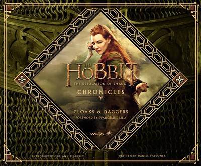 The Hobbit Desolation of Smaug Chronicles: Cloaks & Daggers on Hardback by Weta