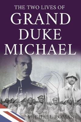 The Two Lives of Grand Duke Michael by Michael Roman image