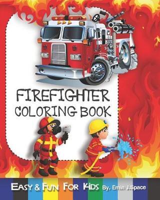 Firefighter Coloring Book by Emin J Space