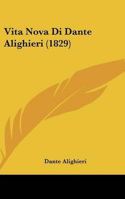 Vita Nova Di Dante Alighieri (1829) on Hardback by Dante Alighieri