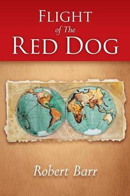 Flight of the Red Dog by Robert Barr image