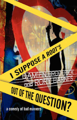 I Suppose a Root's Out of the Question? by Damien Broderick image
