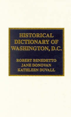 Historical Dictionary of Washington, D.C. by Robert Benedetto image