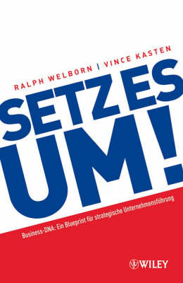 Setz Es Um!: Ein Blueprint Fur Strategische Unternehmensfuhrung by Ralph Welborn image