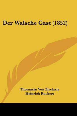 Der Walsche Gast (1852) by Thomasin Von Zirclaria image