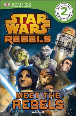 DK Readers L2: Star Wars Rebels: Meet the Rebels by DK