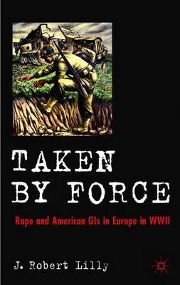 Taken by Force on Hardback by J. Lilly