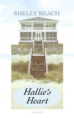 Hallie's Heart on Hardback by Shelly Beach