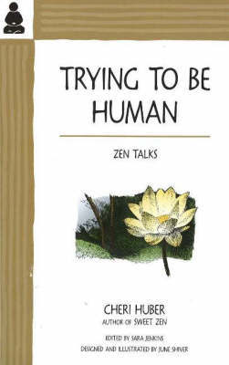 Trying to Be Human by Cheri Huber image