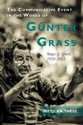The Communicative Event in the Works of Gunter Grass by Nicole A. Thesz image