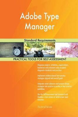Adobe Type Manager Standard Requirements by Gerardus Blokdyk image
