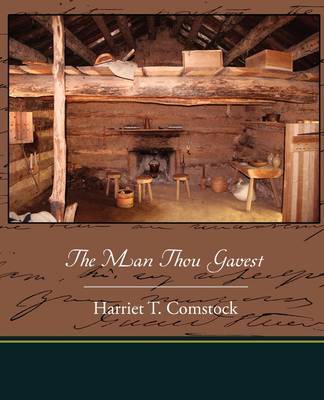 The Man Thou Gavest by Harriet T Comstock image
