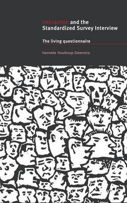 Interaction and the Standardized Survey Interview by Hanneke Houtkoop-Steenstra image