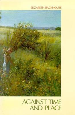 Against Time and Place by Elizabeth Backhouse image