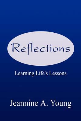 Reflections: Learning Life's Lessons by Jeannine A. Young image