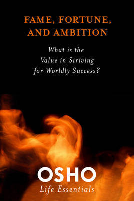 Fame, Fortune, and Ambition by Osho image