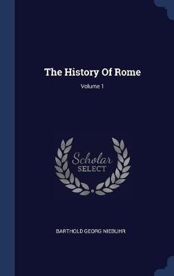 The History of Rome; Volume 1 by Barthold Georg Niebuhr image