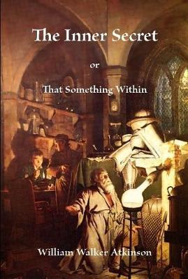 The Inner Secret by William Walker Atkinson image