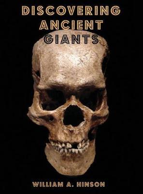Discovering Ancient Giants by William a Hinson image