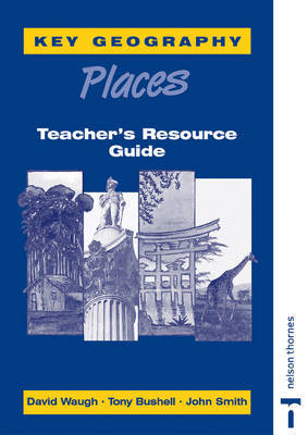 Key Geography: Places Teacher's Resource Guide: Places: Teacher's Resource Guide by John Smith image