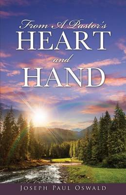 From a Pastor's Heart and Hand by Joseph Paul Oswald image