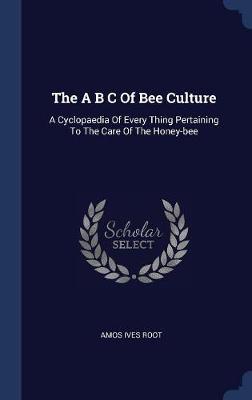 The A B C of Bee Culture by Amos Ives Root image
