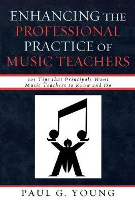 Enhancing the Professional Practice of Music Teachers by Paul G Young image