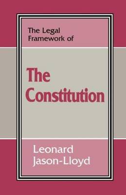 The Legal Framework of the Constitution by Leonard Jason-Lloyd image