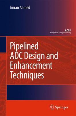 Pipelined ADC Design and Enhancement Techniques by Imran Ahmed image