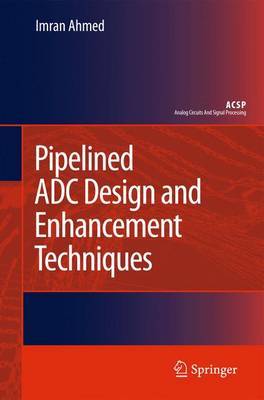 Pipelined ADC Design and Enhancement Techniques on Hardback by Imran Ahmed