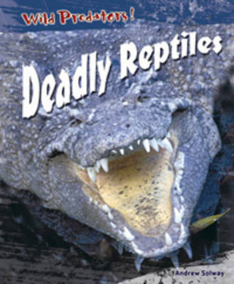 Deadly Reptiles by Andrew Solway image