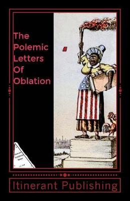 The Polemic Letters Of Oblation by Itinerant Publishing image