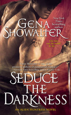 Seduce The Darkness (Alien Huntress #4) by Gena Showalter image