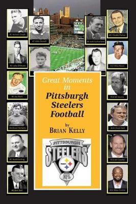 Great Moments in Pittsburgh Steelers Football by Brian Kelly image