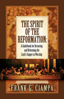 The Spirit of the Reformation by Frank, G Ciampa image