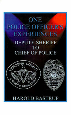 One Police Officer's Experiences by Harold A. Bastrup image