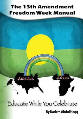 The 13th Amendment Freedom Week Manual by Kariem Abdul Haqq image